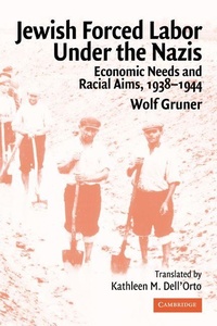 Enlarge image Cover: Jewish Forced Labor under the Nazis - Cambridge University Press