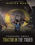 Cover: Codename Omega: Traitor In the Tower - Lulu Publishing Services