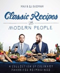 Cover: Classic Recipes for Modern People - Weldon Owen, Incorporated