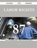 Cover: Labor Rights 87 Success Secrets - 87 Most Asked Questions on Labor Rights - What You Need to Know - Emereo Publishing