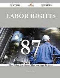 Enlarge image Cover: Labor Rights 87 Success Secrets - 87 Most Asked Questions on Labor Rights - What You Need to Know - Emereo Publishing
