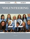 Cover: Volunteering 212 Success Secrets - 212 Most Asked Questions on Volunteering - What You Need to Know - Emereo Publishing