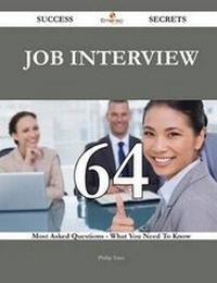 Enlarge image Cover: Job Interview 64 Success Secrets - 64 Most Asked Questions on Job Interview - What You Need to Know - Emereo Publishing