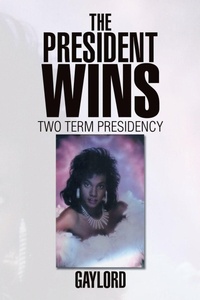 Enlarge image Cover: The President Wins - Xlibris