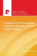 Cover: Analogous Uses of Language, Eucharistic Identity, and the 'Baptist' Vision - Paternoster Press