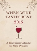 Cover: When Wine Tastes Best: A Biodynamic Calendar for Wine Drinkers 2015: 2015 - Floris Books