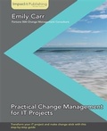 Cover: Practical Change Management for IT Projects - Packt Publishing Limited