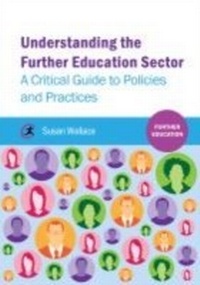 Enlarge image Cover: Understanding the Further Education Sector - Critical Publishing Ltd