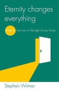 Cover: Eternity changes everything - The Good Book Company