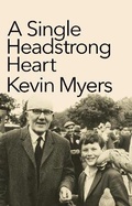 Cover: A Single Headstrong Heart - The Lilliput Press Ltd