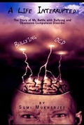 Cover: A Life Interrupted the Story of My Battle with Bullying and Obsessive-Compulsive Disorder - Crimson Sparrow