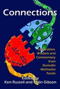 Cover: Title: Connections: Celebration, Wisdom and Commentary from Dunedin Methodist Parish - Philip Garside