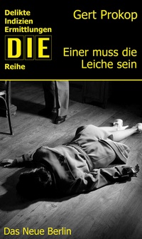 Enlarge image Cover: Einer muss die Leiche sein - Das Neue Berlin