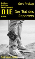Cover: Der Tod des Reporters - Das Neue Berlin