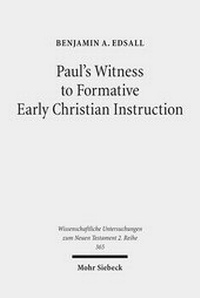 Abbildung von: Paul's Witness to Formative Early Christian Instruction - Mohr Siebeck