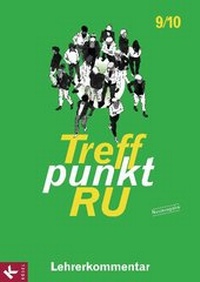 Enlarge image Cover: Treffpunkt RU 9/10 - Neuausgabe / Lehrerkommentar - Kösel