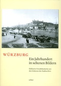 Cover: W&uuml;rzburg - ein Jahrhundert in seltenen Bildern - Echter