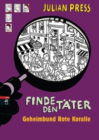 Enlarge image Cover: Finde den Täter - Geheimbund Rote Koralle - cbj