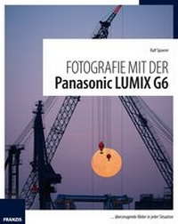 Abbildung von: Fotografie mit der Panasonic Lumix G6 - FRANZIS GmbH
