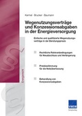 Cover: Wegenutzungsvertr&auml;ge und Konzessionsabgaben in der Energieversorgung - EW Medien und Kongresse