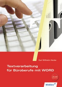 Abbildung von: Textverarbeitung für Büroberufe mit WORD / Textverarbeitung für Büroberufe mit WORD 2000 - Winklers Verlag