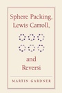 Cover: Sphere Packing, Lewis Carroll, and Reversi - Cambridge University Press