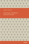 Cover: Cultural Studies - Zukunftsform - L&ouml;cker Verlag