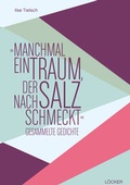 Cover: "Manchmal ein Traum, der nach Salz schmeckt" - L&ouml;cker Verlag