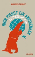 Cover: Mich piekst ein Ameisenb&auml;r - L&ouml;cker Verlag