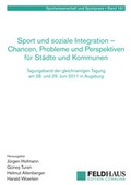 Cover: Sport und soziale Integration - Chancen, Probleme und Perspektiven f&uuml;r St&auml;dte und Kommunen - Feldhaus