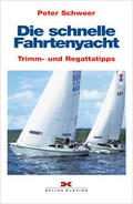 Cover: Die schnelle Fahrtenyacht - Delius Klasing