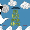 Cover: Du bist mein Meer - Literaturverlag Droschl