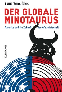 Abbildung von: Der globale Minotaurus - Antje Kunstmann Verlag
