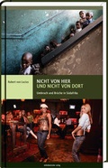 Cover: Nicht von hier und nicht von dort - Mitteldeutscher Verlag