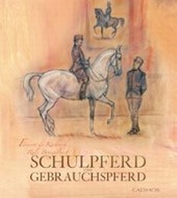 Abbildung von: Schulpferd und Gebrauchspferd - Cadmos Verlag