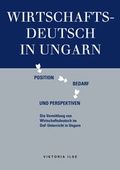 Cover: Wirtschaftsdeutsch in Ungarn: Position, Bedarf und Perspektiven - Iudicium