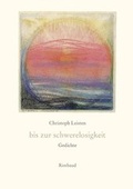 Cover: bis zur schwerelosigkeit - Rimbaud Verlag