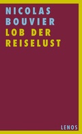 Cover: Lob der Reiselust - Lenos Verlag