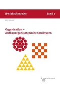 Cover: Organisation - Aufbauorganisatorische Strukturen - Verlag Dr. G&ouml;tz Schmidt GmbH