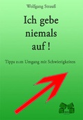 Cover: Ich gebe niemals auf! - Mauer Verlag