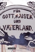 Cover: F&uuml;r Gott, Kaiser und Vaterland - Folio