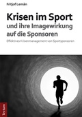 Cover: Krisen im Sport und ihre Imagewirkung auf die Sponsoren - Tectum Wissenschaftsverlag