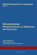 Cover: Sinnhorizonte. Weltphilosophien zur Bildbarkeit des Menschen - Traugott Bautz