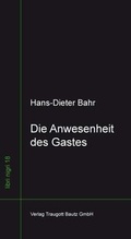 Cover: Die Anwesenheit des Gastes - Traugott Bautz