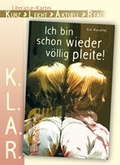 Cover: K.L.A.R. - Literatur-Kartei: Ich bin schon wieder v&ouml;llig pleite! - Verlag an der Ruhr