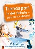 Cover: Trendsport in der Schule - mehr als nur Klettern! - Verlag an der Ruhr