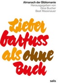 Cover: Lieber barfu&szlig; als ohne Buch - Salis Verlag ein Imprint der Elster & Salis AG