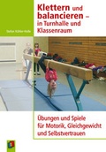 Cover: Klettern und balancieren - in Turnhalle und Klassenraum - Verlag an der Ruhr