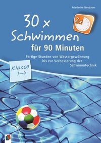 Abbildung von: 30 x Schwimmen für 90 Minuten - Klasse 1-4 - Verlag an der Ruhr