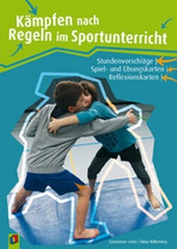 Abbildung von: Kämpfen nach Regeln im Sportunterricht - Verlag an der Ruhr